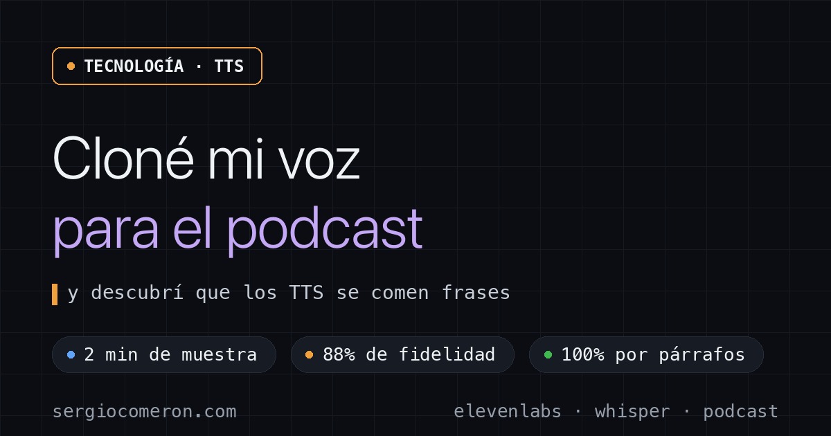 Cloné mi voz para el podcast, y descubrí que los TTS se comen frases